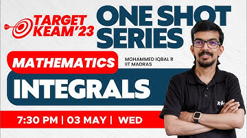 🎯 Target KEAM 2023 - One Shot Series - Mathematics - Integrals | XYLEM KEAM