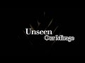 Unseen - Our Mirage (Lyrics)