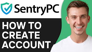 How To Create an Account on SentryPC | Full Guide