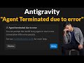 Fix Agent terminated due to error in Antigravity Error - Windows 11/10/8 - 2026