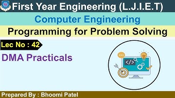Lec-42_DMA Practicals | Programming for Problem Solving | First Year Engineering