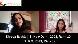 Shreya Bathla | ISI New Delhi, 2023, Rank 20 | IIT JAM, 2023, Rank 12 |