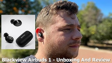 Blackview Airbuds 1 - Amazing Buds For Only $25 - Unboxing And Review