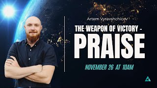 The weapon of Victory - PRAISE. Artem Vyravshchicov