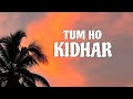 Kh creation  tum ho kidhar  official music  