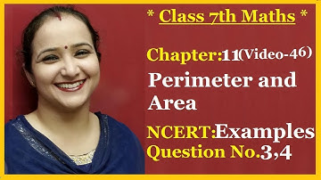 Ncert  Class 7 Maths Chapter-11 Perimeter &Area (Video-46) Examples - 3,4