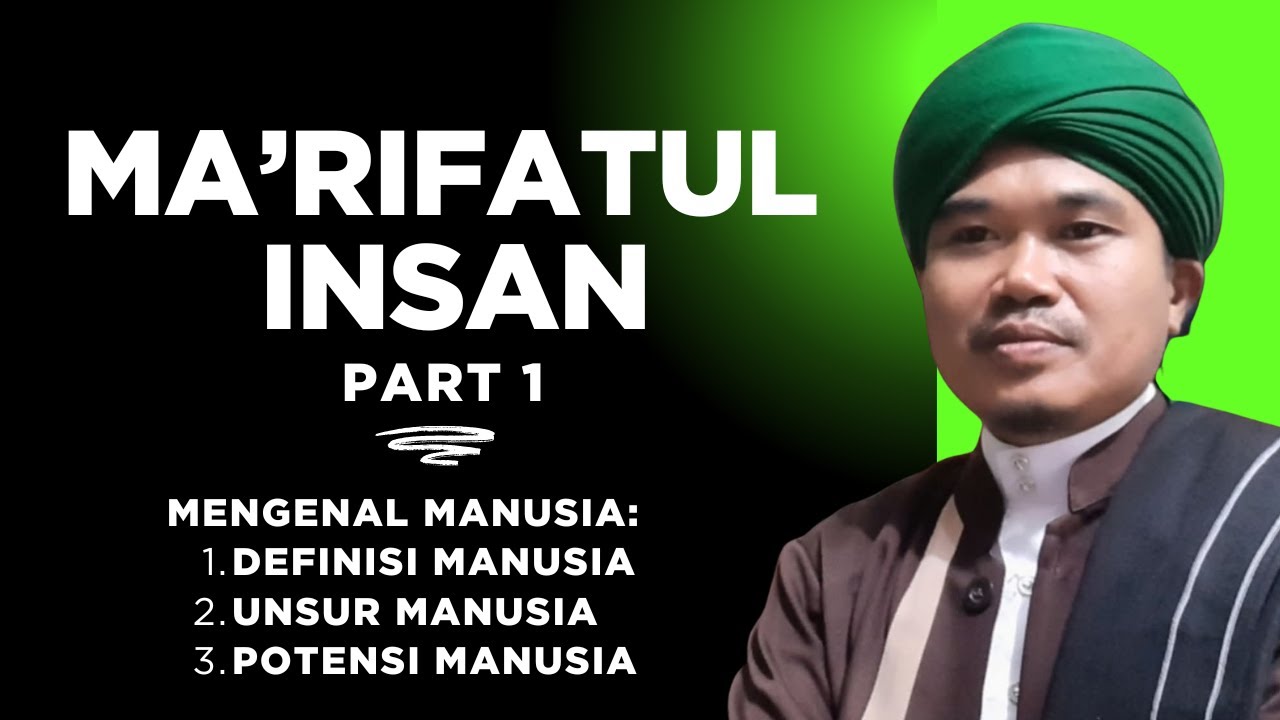 Mengenal Diri, Kunci Mengenal Allah | Ma‘rifatul Insan Part 1