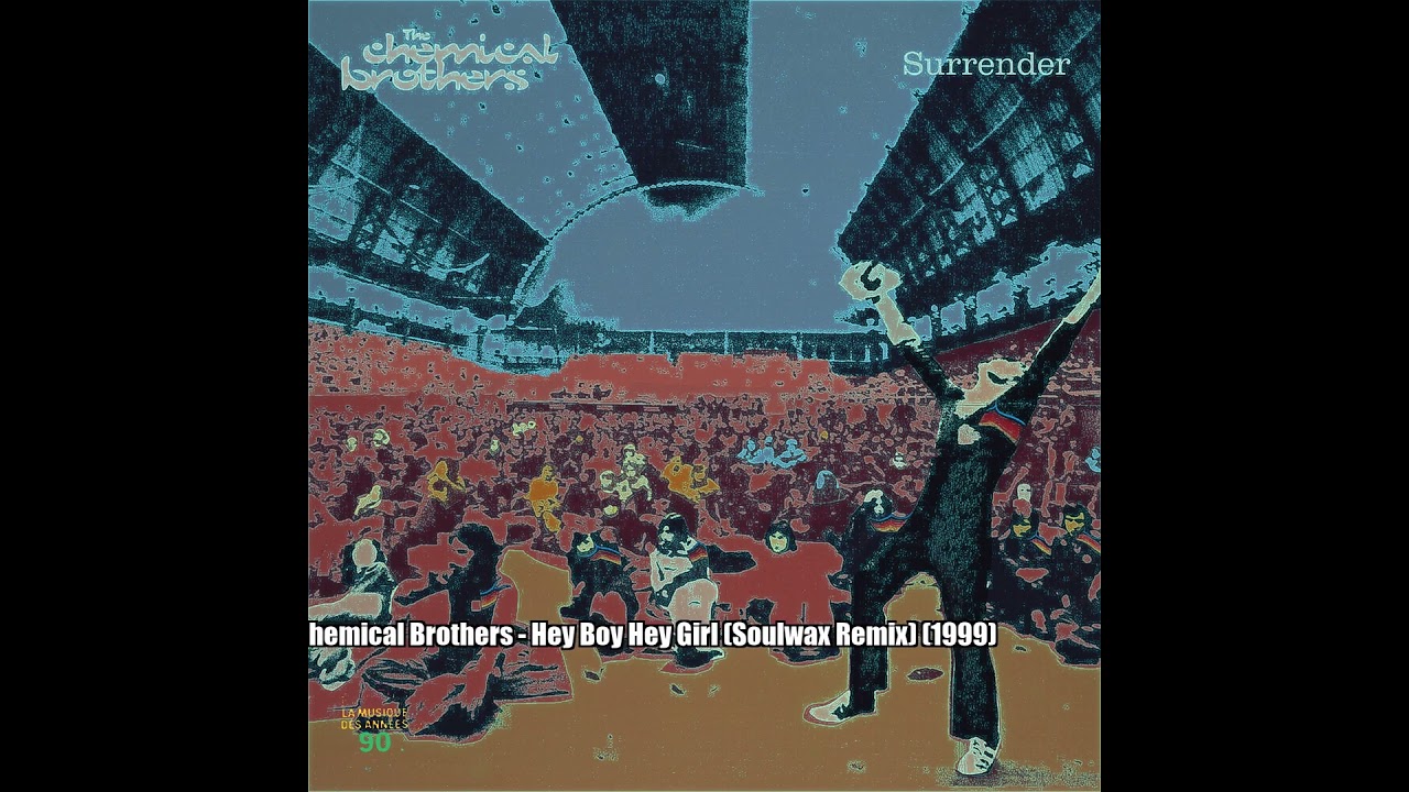 The Chemical Brothers – Hey Boy Hey Girl (Soulwax Remix) (1999
