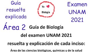Guía Biología UNAM. AREA2. Respuestas explicadas. Ciencias biológicas, químicas y de la salud. Guía Biología UNAM. AREA2. Respuestas explicadas. Ciencias biológicas, químicas y de la salud.