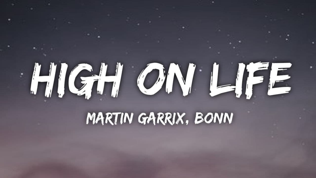 Martin Garrix feat. Bonn High On Life ( Lyrics )