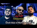 CHEB BILAL X MORO X ZA3IM Commentaire Remix2023 By MUSTA