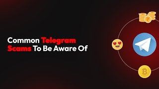 Common Telegram Scams To Be Aware Of