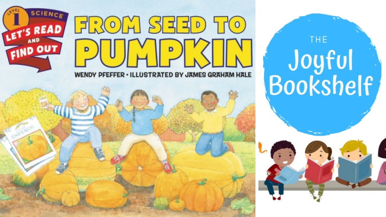  From Seed To Pumpkin Read Aloud For Kids Fall Books For Kids