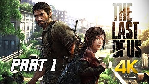 The Last of Us Remastered Walkthrough Part 1 - Joel & Ellie (PS4 Pro 4K Remaster Let