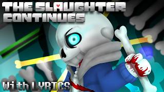 The Slaughter Continues With Lyrics 2026 Remaster Undertale Last Breath The Musical