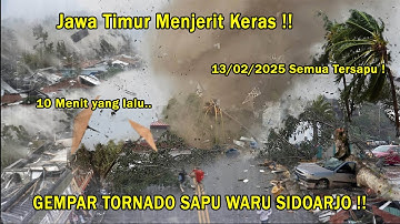VIDEO FULL DETIK DETIK ANGIN TORNADO SAPU JAWA TIMUR 13/2/2025, SEMUA PORAK PORANDA DI AMUK BADAI