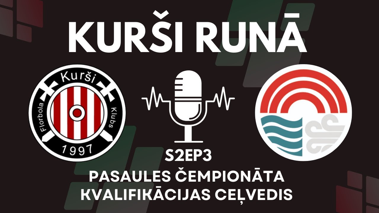 Kurši Runā | S2EP3 | WFCQ 2026 CEĻVEDIS