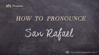 How to Pronounce San Rafael (Real Life Examples!)