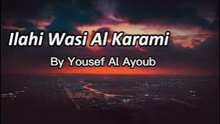 Ilahi Wasi Al Karami (Slowed   Reverb) is a vocal performance only by Yousef Al Ayoub!!!