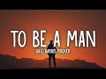 Dax - To Be A Man Remix (Lyrics) ft. Darius Rucker