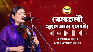 Beltoli Suleman Lengta Duhay Lengta Viral Tribal Remix Djay Saptak