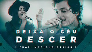 DEIXA O CÉU DESCER | KLEV (Feat. Mariana Aguiar) | LIVE SESSION | #AdorandoJuntos chords