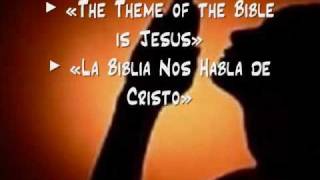 The Theme of the Bible is Jesus / La Biblia Nos Habla de Cristo