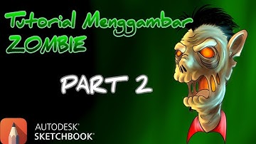 TUTORIAL Menggambar Zombie Dengan Autodesk SketchBook Mobile [PART 2] | AUTODESK SKETCHBOOK