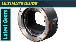 Ultimate A-Mount to E-Mount Adapter? Sony LA-EA5