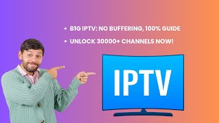 Why Choose B1G IPTV? | Benefits, Features & Subscription Guide