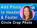How to Add a Photo to Header or Footer and Make it a Circle in Microsoft Word