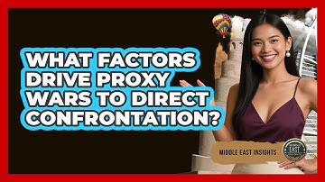What Factors Drive Proxy Wars To Direct Confrontation?