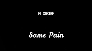 Eli Sostre - Same Pain ( Slowed )