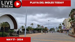 Gran Canaria LIVE -  PLAYA DEL INGLES TODAY - MAY 17 - 2024
