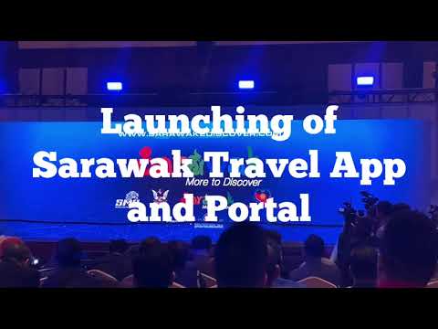 Launching of Sarawak Travel App and Portal