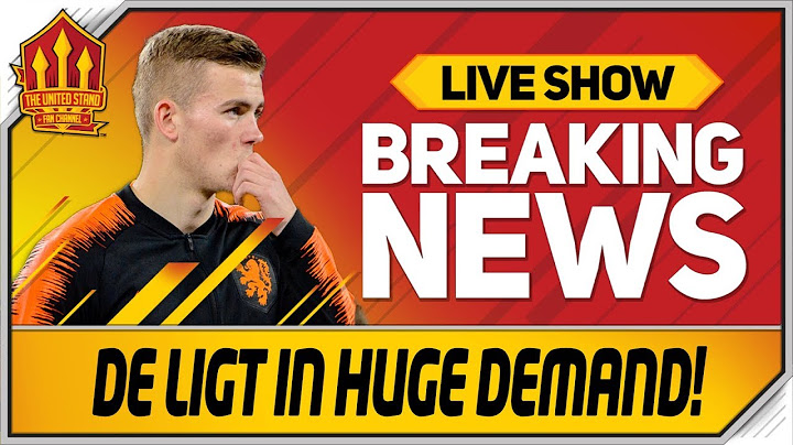 De Ligt Transfer Demands Revealed! Man Utd Transfer News