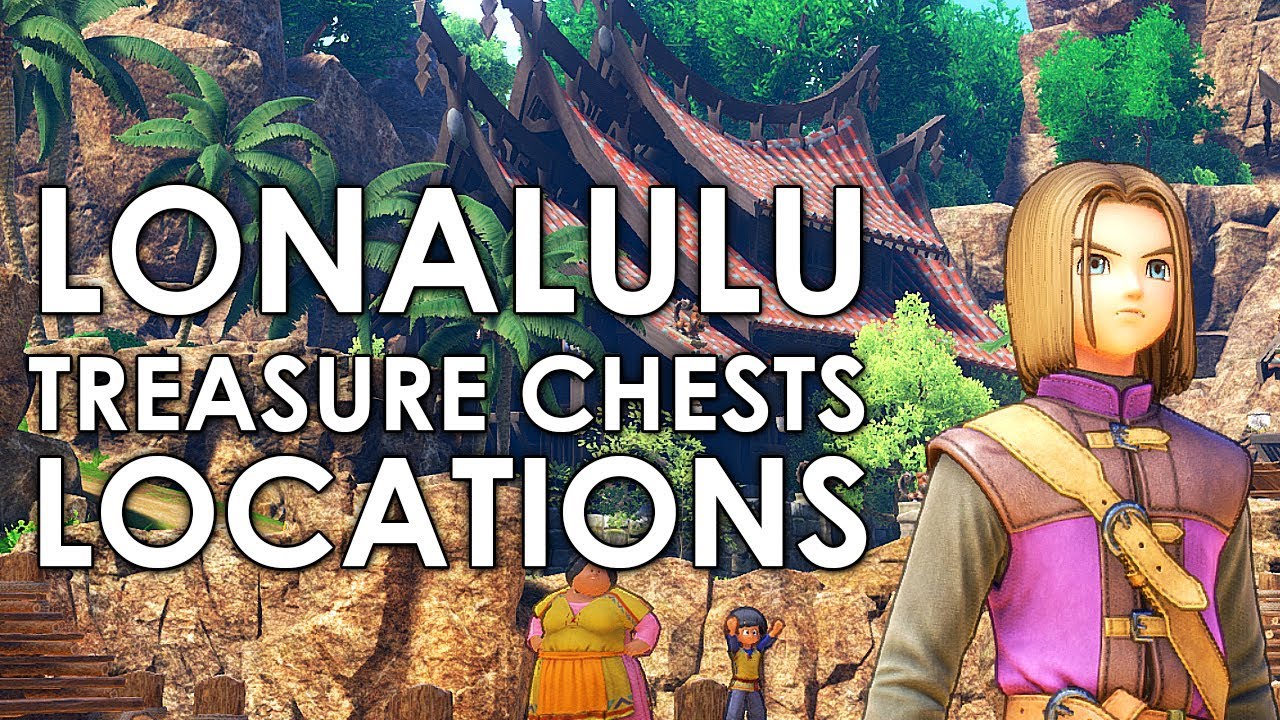 Dragon Quest XI - Lonalulu (+ Saikiki Beach) All Treasure Chest Locations guide Dragon Quest XI - Lonalulu (+ Saikiki Beach) All Treasure Chest Locations guide #1