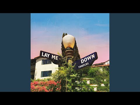 Lay Me Down - Timeflies