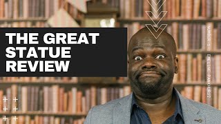 THE GREAT STATUE REVIEW