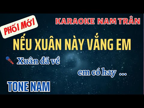 Karaoke Nếu Xuân Này Vắng Anh Tone Nam | Nam Trân SX900