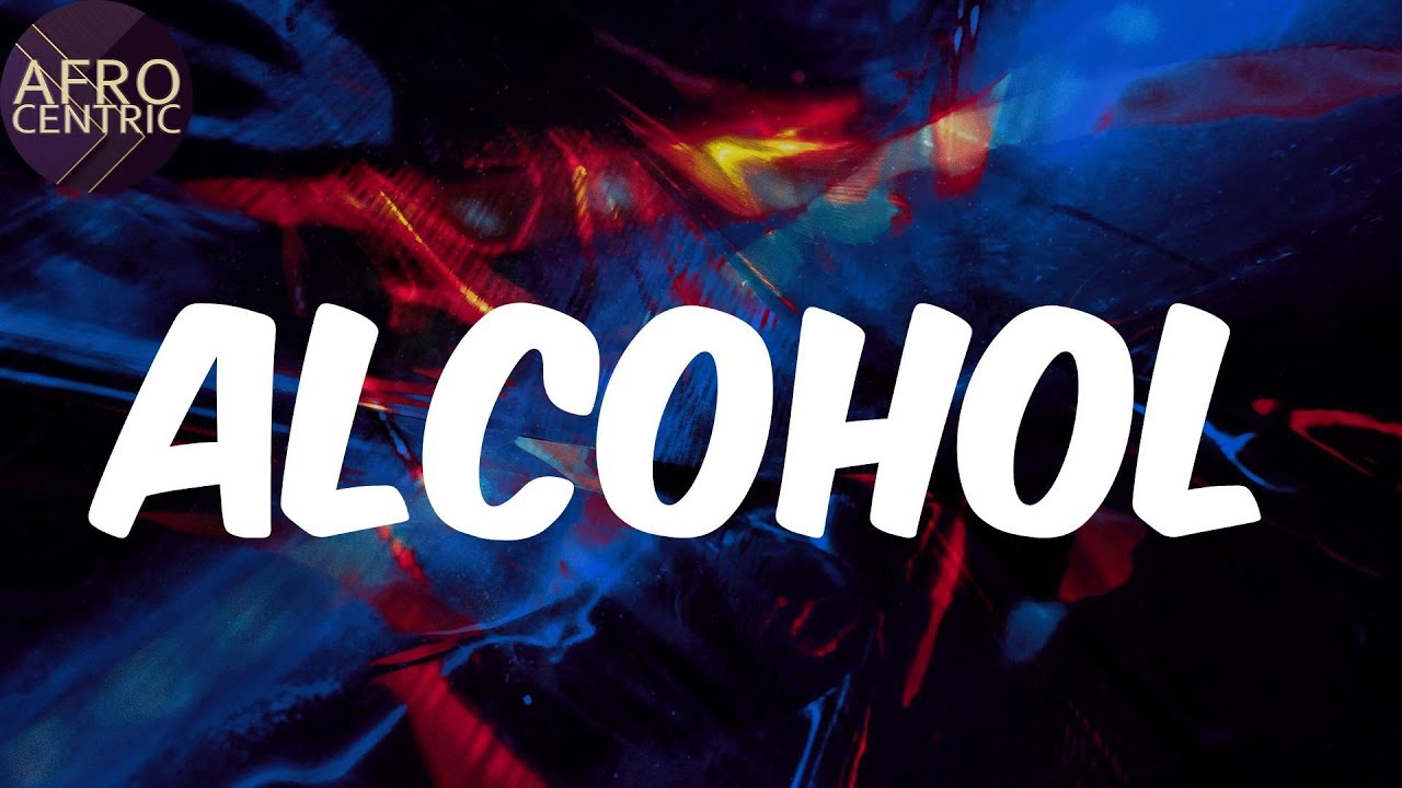 (Lyrics) Alcohol Joeboy YouTube
