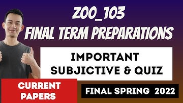 Zoo103 FINAL TERM PREPARATIONS, Current paper, IMPORTANT files