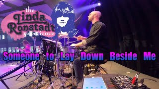 Someone To Lay Down Beside Me-The Linda Ronstadt Experience Drum Cam