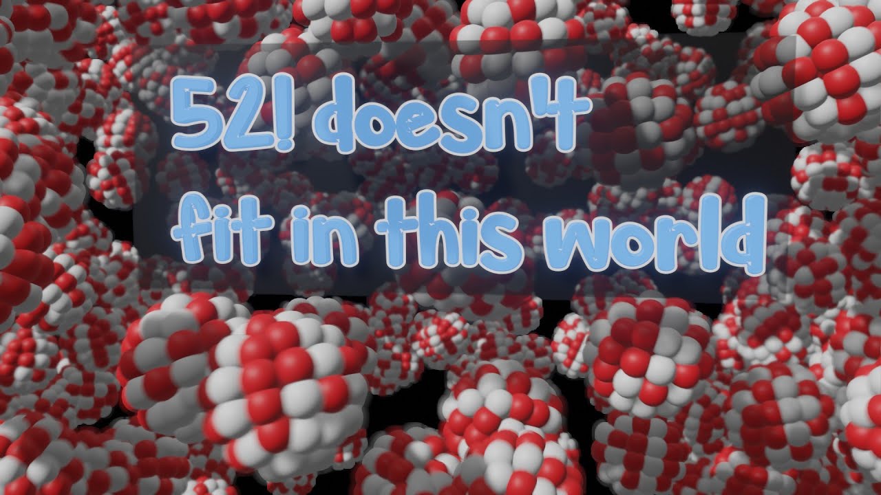 The Incomprehensible Scale of 52! | September 24, 2020 | But Why?