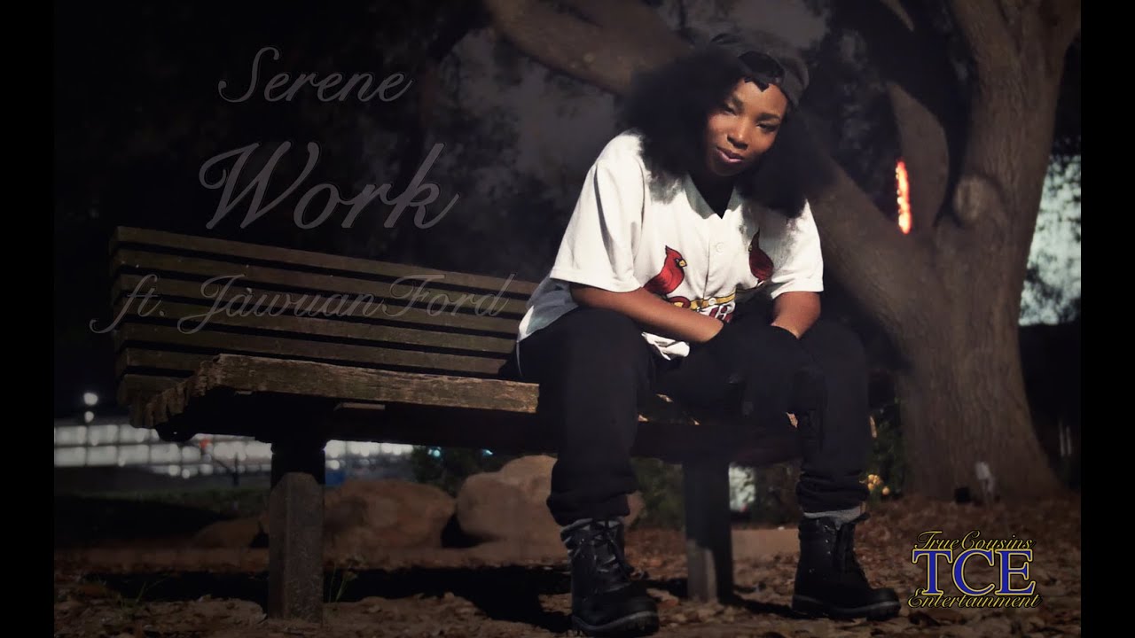 Work - Serene ft. Jawuan Ford