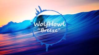 【Tropical house】WolfHowl - Breeze