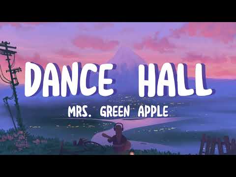 Mrs. Green Apple - Dance Hall (ダンスハル) Lirik Indo Romaji