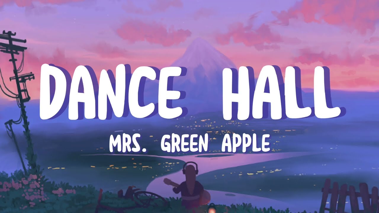 Mrs. Green Apple Dance Hall (ダンスハル) Lirik Indo Romaji YouTube
