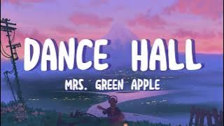 Mrs. Green Apple - Dance Hall (ダンスハル) Lirik Indo Romaji