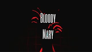 Bloody Mary slowed